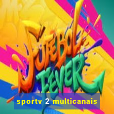 sportv 2 multicanais